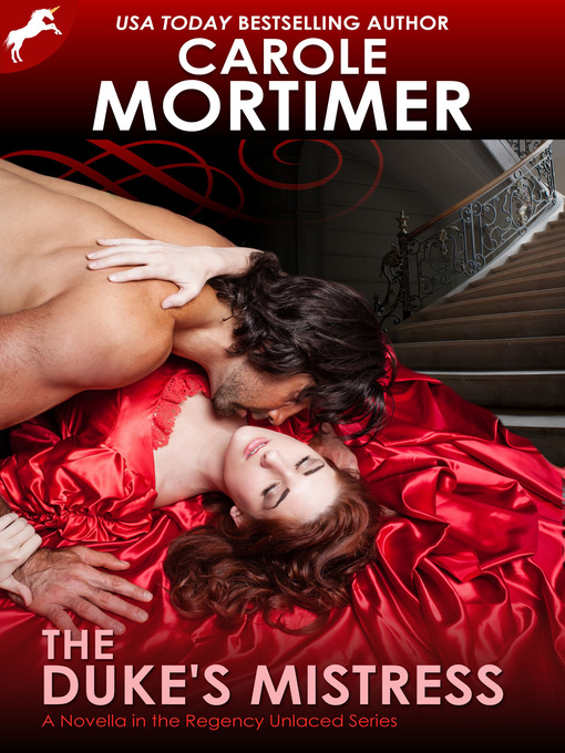 Title details for The Duke's Mistress (Regency Unlaced 1) by Carole Mortimer - Wait list